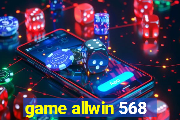 game allwin 568